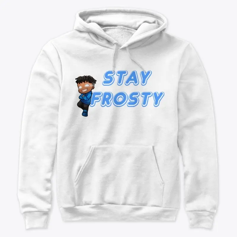 STAY FROSTY