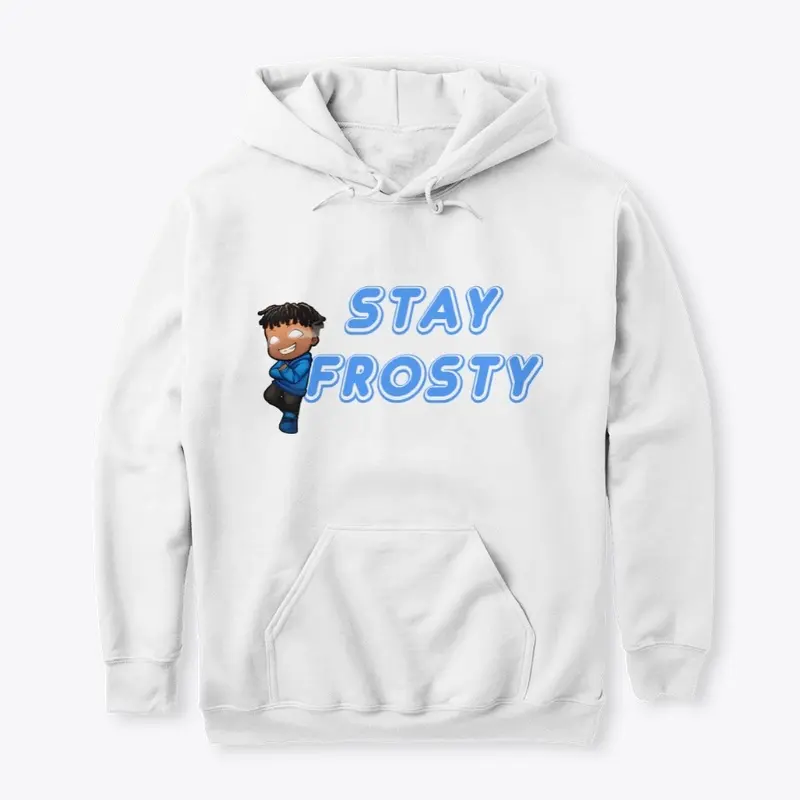 STAY FROSTY